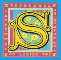 Steppenwolf lyrics, Steppenwolf In Hopes of a Garden lyrics, In Hopes of a Garden lyrics,For Ladies Only album