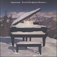 Check out lyrics of Supertramp's album Even in the Quietest Moments