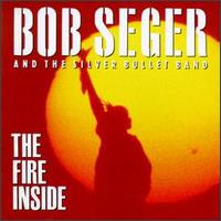 Check out lyrics of Bob Seger's album The Fire Inside