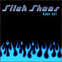 Check out lyrics of Slick Shoes's album Burn Out