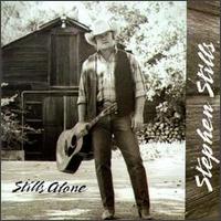 Check out lyrics of Stephen Stills's album Stills Alone