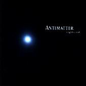 See Antimatter's album -  songs & lyrics.