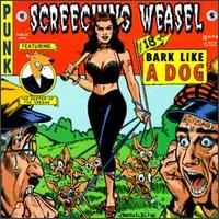 Check out lyrics of Screeching Weasel's album Bark Like a Dog