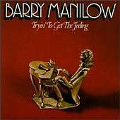 Check out lyrics of Barry Manilow's album Tryin' To Get the Feeling