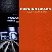 See Burning Heads's album -  songs & lyrics.