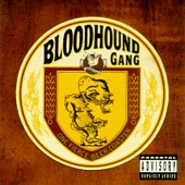 See Bloodhound Gang's album -  songs & lyrics.