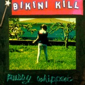 See Bikini Kill's album -  songs & lyrics.