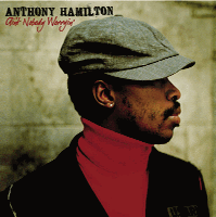 See Anthony Hamilton's album -  songs & lyrics.