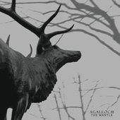Check out lyrics of Agalloch's album The Mantle