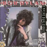 Bob Dylan lyrics, Bob Dylan Something's Burning, Baby lyrics, Something's Burning, Baby lyrics,Empire Burlesque album