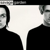 See Savage Garden's album -  songs & lyrics.