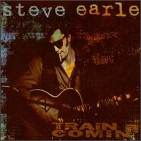 Steve Earle lyrics, Steve Earle Sometimes She Forgets lyrics, Sometimes She Forgets lyrics,Train A Comin' album