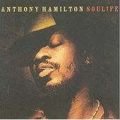 See Anthony Hamilton's album -  songs & lyrics.