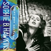 See Sophie B. Hawkins's album -  songs & lyrics.