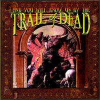 See And You Will Know Us by the Trail of Dead's album -  songs & lyrics.