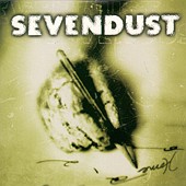 See Sevendust's album -  songs & lyrics.