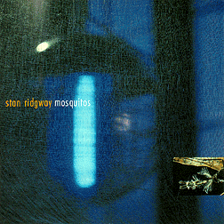 Check out lyrics of Stan Ridgway's album Mosquitos
