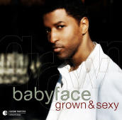 Check out lyrics of Babyface's album Grown & Sexy