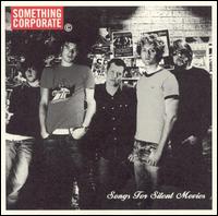 Something Corporate lyrics, Something Corporate Forget December lyrics, Forget December lyrics,Songs For Silent Movies album