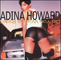 See Adina Howard's album -  songs & lyrics.