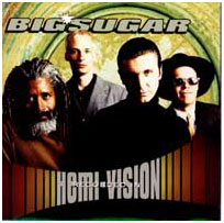 Big Sugar lyrics, Big Sugar If I Had My Way lyrics, If I Had My Way lyrics,Hemi album