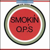 Check out lyrics of Bob Seger's album Smokin' O.P.'s
