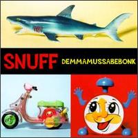Snuff lyrics, Snuff Sunny Places lyrics, Sunny Places lyrics,Demmamussabebonk album