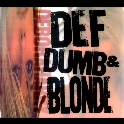 Blondie lyrics, Blondie Kiss It Better lyrics, Kiss It Better lyrics,Def Dumb And Blonde album