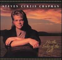 Check out lyrics of Steven Curtis Chapman's album For the Sake of the Call