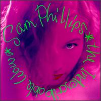 See Sam Phillips's album -  songs & lyrics.