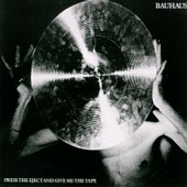 See Bauhaus's album -  songs & lyrics.