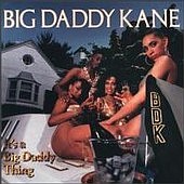 See Big Daddy Kane's album -  songs & lyrics.