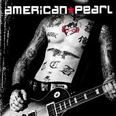 See American Pearl's album -  songs & lyrics.