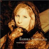 Check out lyrics of Barbra Streisand's album Higher Ground