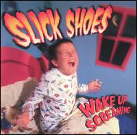 Slick Shoes lyrics, Slick Shoes Peace Of Mind lyrics, Peace Of Mind lyrics,Wake Up Screaming album