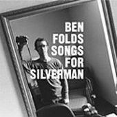 See Ben Folds's album -  songs & lyrics.