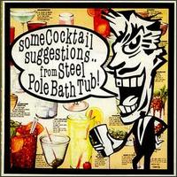 Check out lyrics of Steel Pole Bath Tub's album Some Cocktail Suggestions