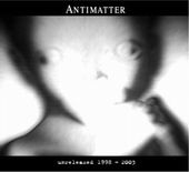 See Antimatter's album -  songs & lyrics.