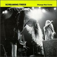Screaming Trees lyrics, Screaming Trees Flashes lyrics, Flashes lyrics,Change Has Come album