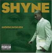 See Shyne's album -  songs & lyrics.