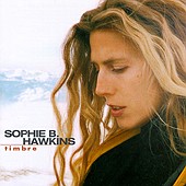 See Sophie B. Hawkins's album -  songs & lyrics.