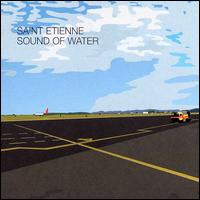 Saint Etienne lyrics, Saint Etienne Don't Back Down lyrics, Don't Back Down lyrics,Sound of Water album