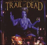 See And You Will Know Us by the Trail of Dead's album -  songs & lyrics.