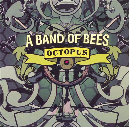 Check out lyrics of A Band Of Bees's album Octopus