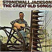 Check out lyrics of Stonewall Jackson's album The Great Old Songs