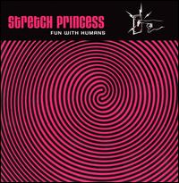 See Stretch Princess's album -  songs & lyrics.