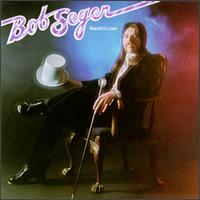 Check out lyrics of Bob Seger's album Beautiful Loser