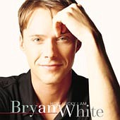See Bryan White's album -  songs & lyrics.