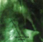 See Skepticism's album -  songs & lyrics.