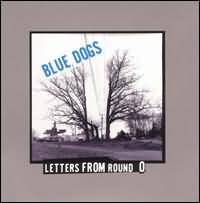 Check out lyrics of The Blue Dogs's album Letters From Round O